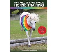 Alizé Veillard-Muckensturm Humane, science-based horse training (Tascabile)