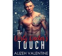 Alizeh Valentine The Dirty Doctor's Touch (Tascabile)