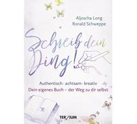 Aljoscha Long R Schreib dein Ding: Authentisch, achtsam, kre (Copertina rigida)