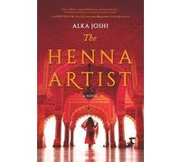 Alka Joshi The Henna Artist (Tascabile) Jaipur Trilogy