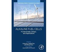 Alkaline Fuel Cells: Fundamentals, Design, and Applications