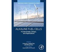 Alkaline Fuel Cells: Fundamentals, Design, and Applications