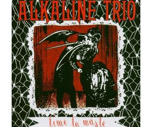 ALKALINE TRIO - Time to Waste
