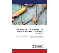 Alkaloids as modulators of smooth muscle contractile activity:: mechanisms of action and prospects for application in cardiovascular therapy