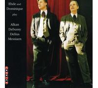 Alkan/Debussy/Delius/Messiaen - Ehde & Dominique Play Alkan/Debussy/Delius/Messiae
