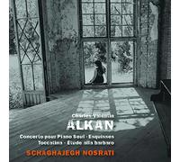 Alkan/ Schaghajegh Nosrati - Concerto Pour Piano Seul