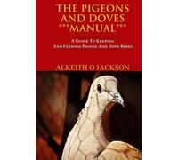 Alkeith O Jackson The Pigeons And Doves Manual (Tascabile)