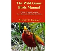 Alkeith O Jackson The Wild Game Birds Manual (Tascabile)