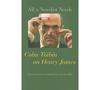 Colm Tóibín All a Novelist Needs (Tascabile)