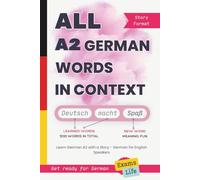 All A2 German Words in Context: Learn German A2 with a Story - German for English Speakers. Get ready for German Exams and Life