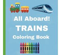 All Aboard! Trains Coloring Book