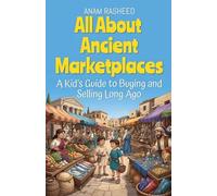 All About Ancient Marketplaces: A Kid's Guide to Buying and Selling Long Ago: 9