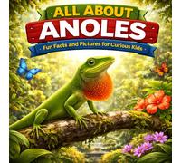 All About Anoles: Fun Facts and Pictures for Curious Kids