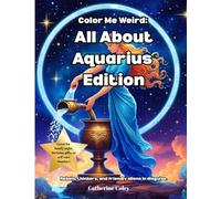 All About Aquarius Edition: Color Me Weird