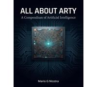 All About Arty: A Compendium of Artificial Intelligence