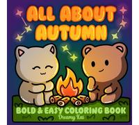 All About Autumn Coloring Book: Bold and Easy Designs for Relaxation - Fun Scenery, Cute Halloween, Fall Vibes, Bold Lines, Cozy Autumn