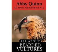 All About Bearded Vultures: An Animal Facts Book For Kids