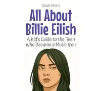 All About Billie Eilish: A Kid's Guide to the Teen Who Became a Music Icon: 96