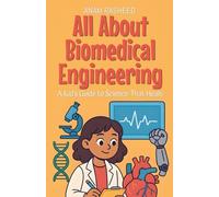 All About Biomedical Engineering: A Kid's Guide to Science That Heals: 29