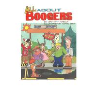 All About Boogers: Humorous book about a boy and his booger adventures