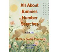 All About Bunnies Number Searches: 50 Easy Easter Puzzles for Kids (Large Print)