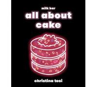 All About Cake: A Milk Bar Cookbook