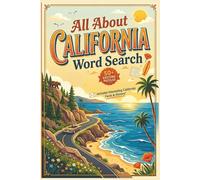 All About California Word Search: 56 Relaxing Puzzles with Fun Facts & Trivia | Brain Games Featuring Cities, Landmarks, People, History, Nature & More