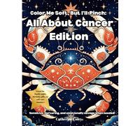 All About Cancer Edition: Color Me Soft, But I'll Pinch