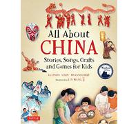 All About China: Stories, Songs, Crafts and Games for Kids