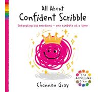 All About Confident Scribble: Untangling big emotions - one Scribble at a time