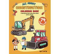 All about Construction Coloring book: Construction coloring book