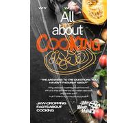 All About Cooking: Jaw-dropping Facts About Cooking