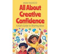 All About Creative Confidence: A Kid's Guide to Sharing Ideas: 29