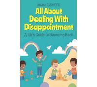 All About Dealing With Disappointment: A Kid's Guide to Bouncing Back: 35