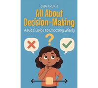 All About Decision-Making: A Kid's Guide to Choosing Wisely: 15