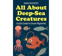 All About Deep-Sea Creatures: A Kid's Guide to Ocean Mysteries: 25
