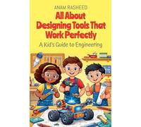 All About Designing Tools That Work Perfectly: A Kid's Guide to Engineering: 39
