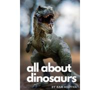 All About Dinosaurs