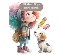 All About Dogs Word Search: 50+ Fun Puzzles Featuring Dog Breeds, Training, Toys, and More - Perfect for Kids, Adults, and Dog Lovers Everywhere!