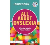 All About Dyslexia: A Practical Guide for Primary Teachers