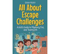 All About Escape Challenges: A Kid's Guide to Mystery, Fun, and Teamwork: 18
