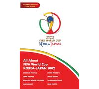 All About FIFA World Cup Korea-Japan 2002