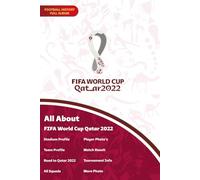 All About FIFA World Cup Qatar 2022