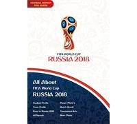 All About FIFA World Cup Russia 2018