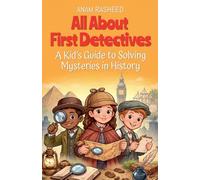 All About First Detectives: A Kid's Guide to Solving Mysteries in History: 7