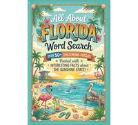 All About Florida Word Search: Over 50+ Challenging Puzzles | Packed with interesting facts about the Sunshine State