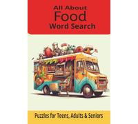 All About Food Word Search.: A Tasty Puzzle Collection of Fruits, Veggies, Meats & More. Easy to Read Print. (6 x 9 inch). 410 Words.
