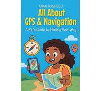 All About GPS & Navigation: A Kid's Guide to Finding Your Way: 23