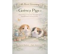 All About Grooming Guinea Pig: A Complete Care Guide for Happy, Healthy Piggies