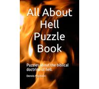 All About Hell Puzzle Book: Puzzles about the biblical doctrine of hell.